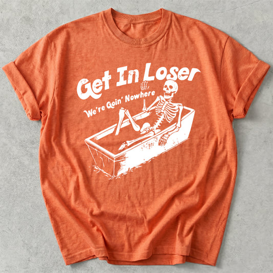 Get in Loser Tee