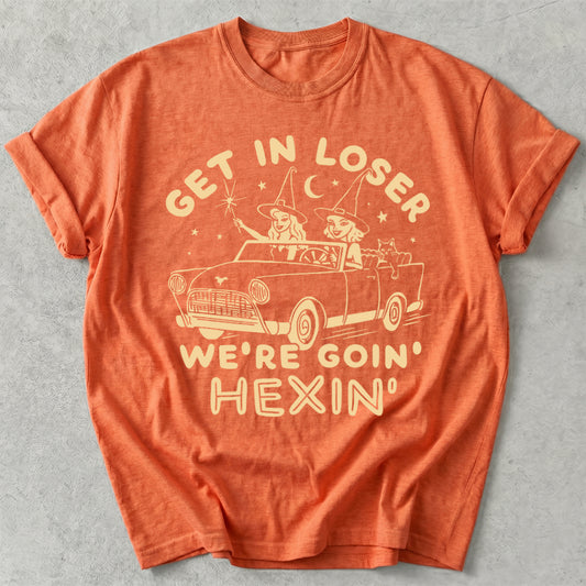 Get In Loser We're Goin' Hexin' Tee
