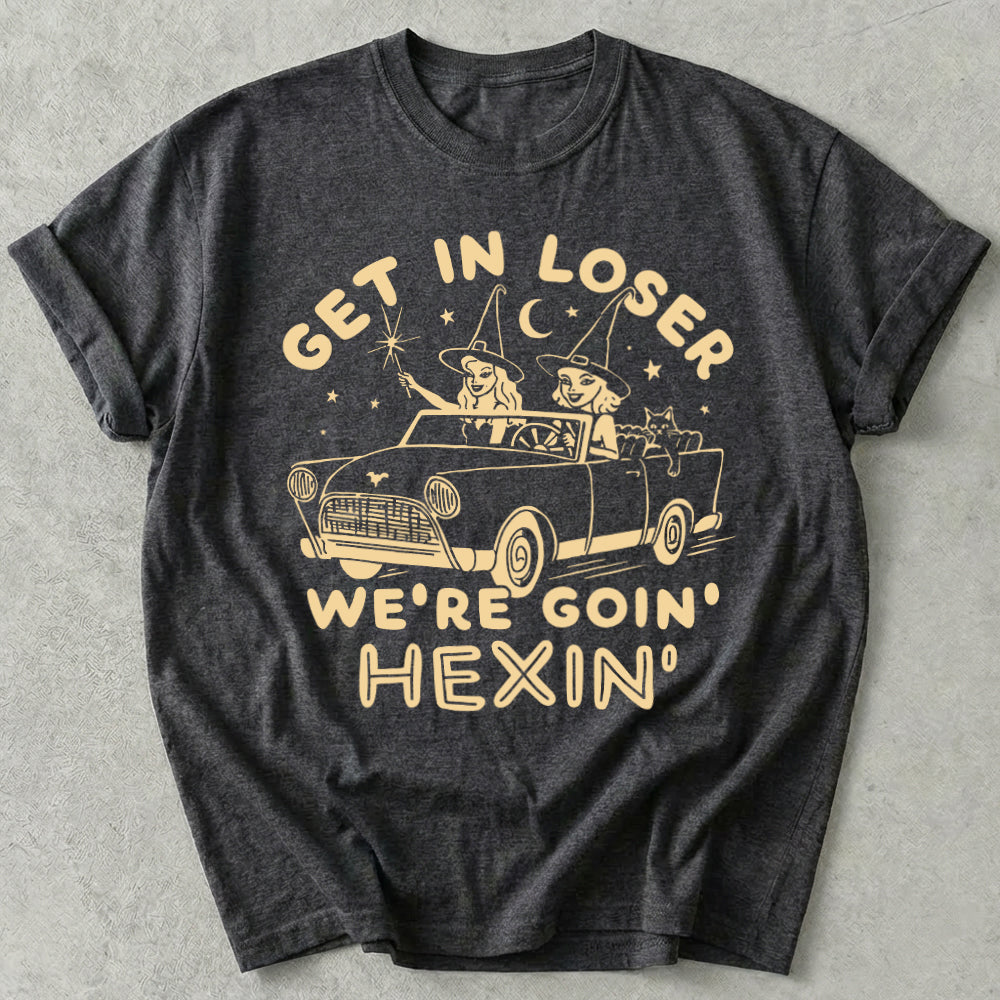 Get In Loser We're Goin' Hexin' Tee