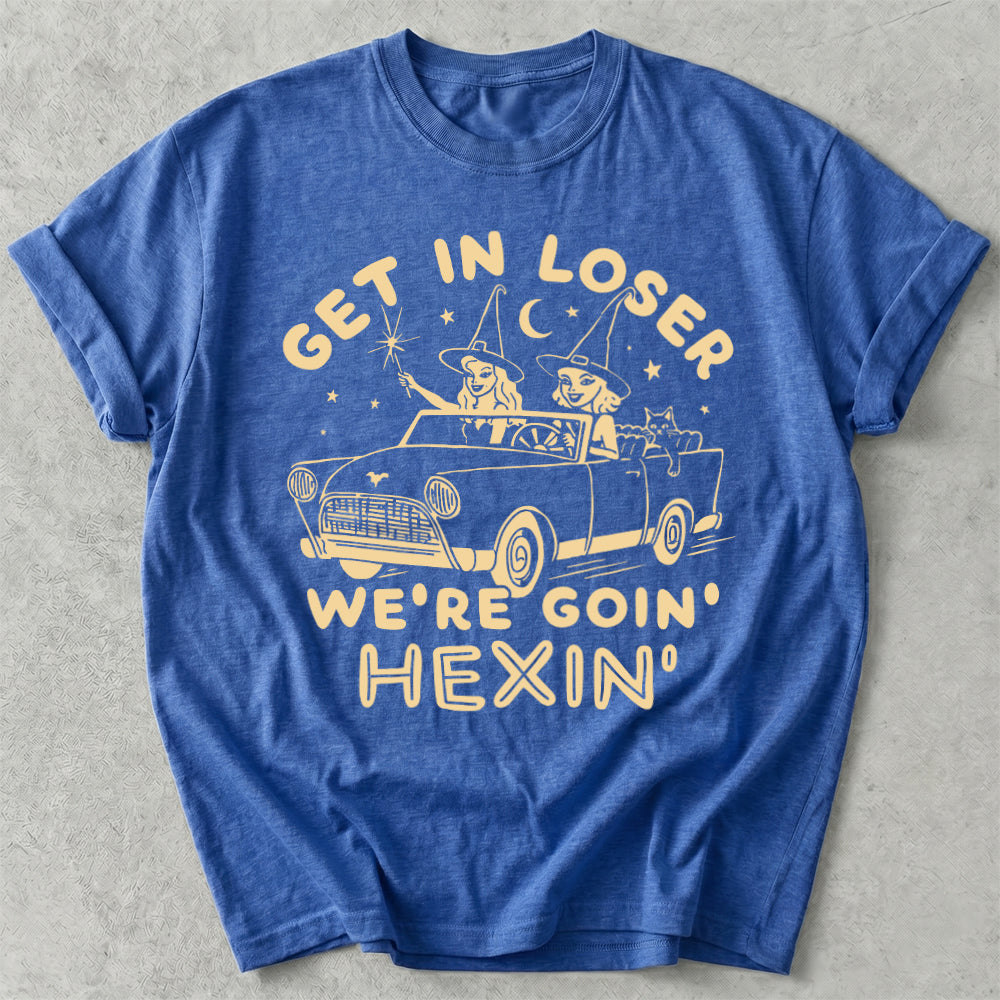 Get In Loser We're Goin' Hexin' Tee
