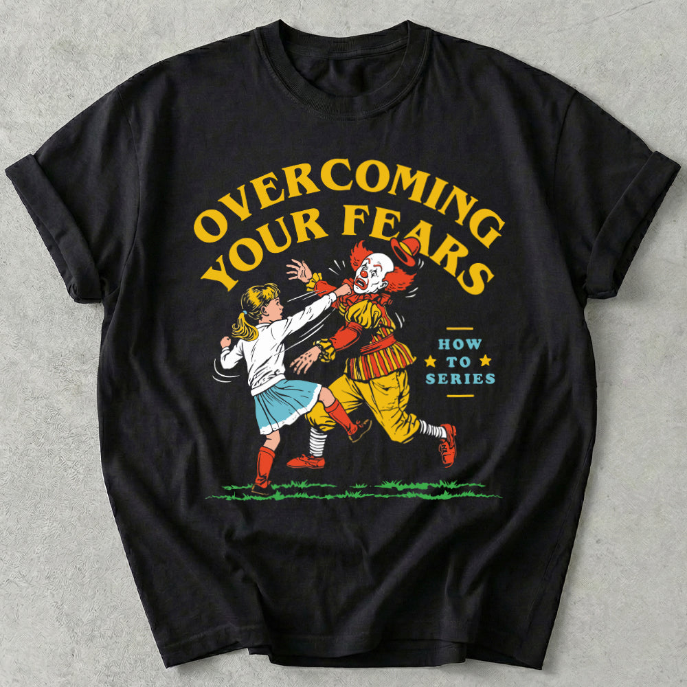 Overcoming Your Fears Tee
