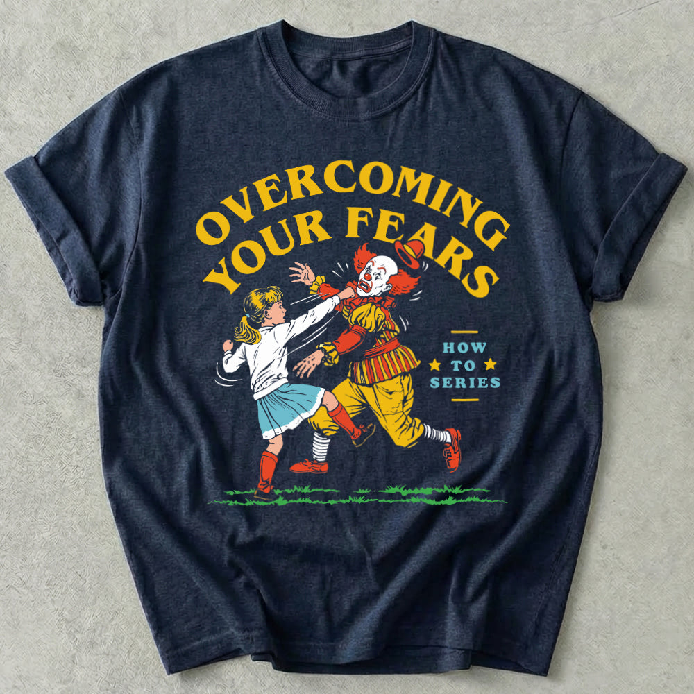 Overcoming Your Fears Tee