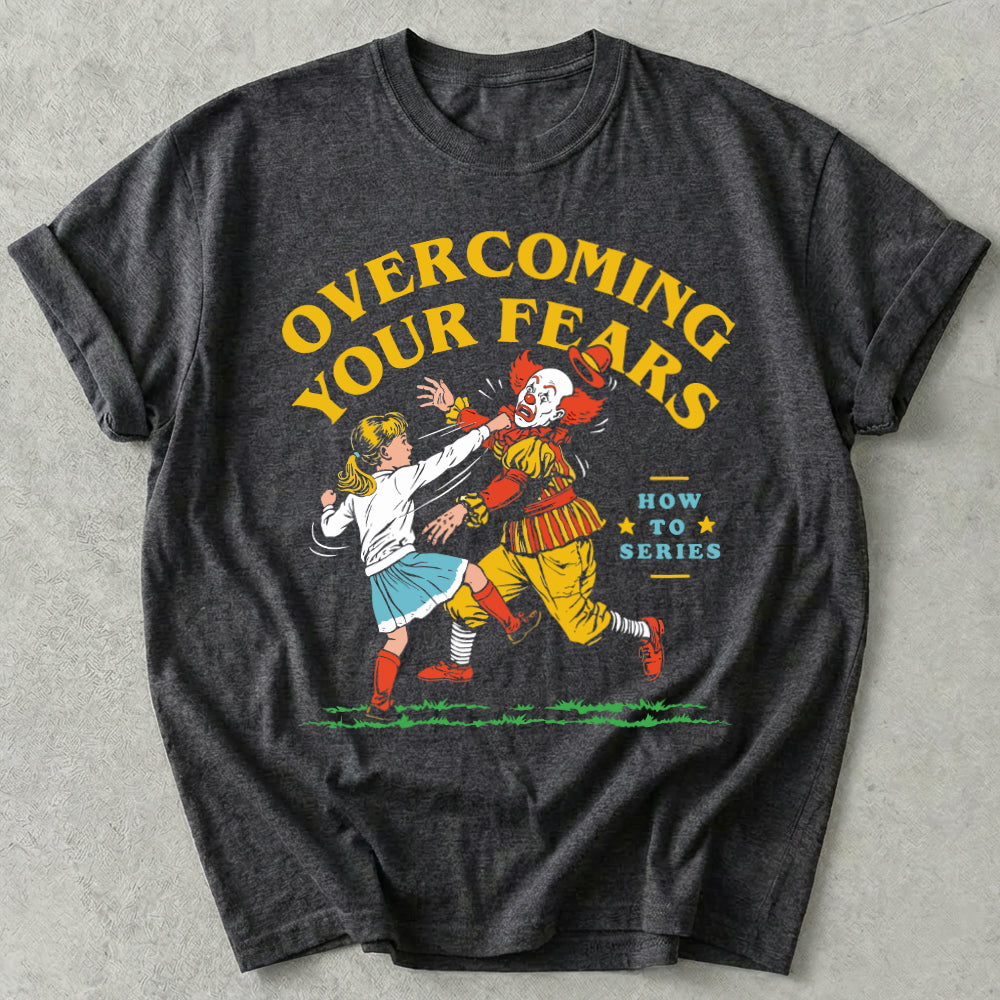 Overcoming Your Fears Tee
