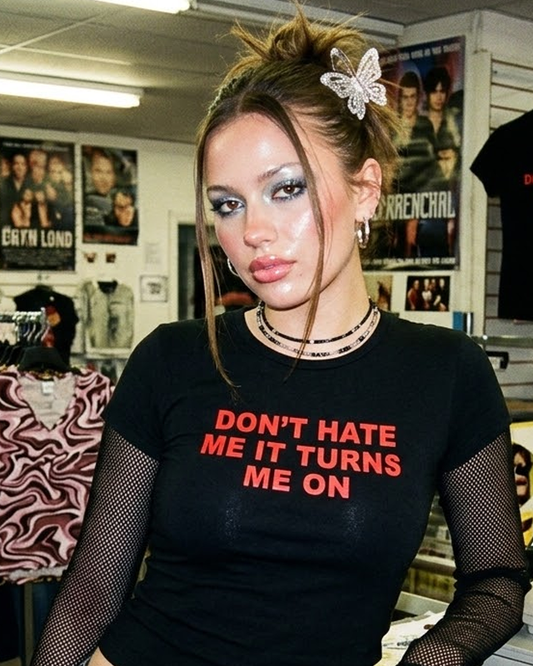 Don't hate me it turns me on Baby Tee